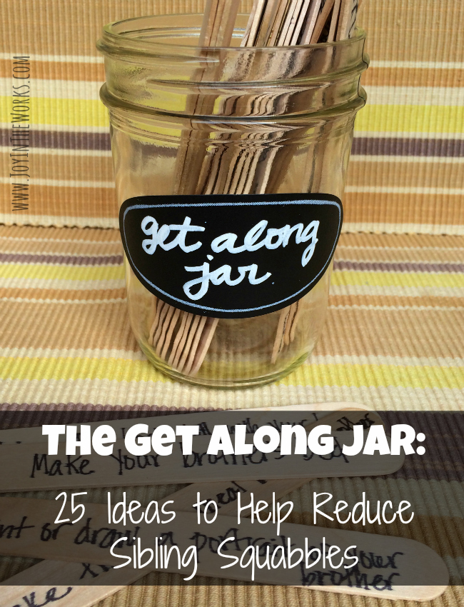 The Get Along Jar: 25 Ideas to Help Reduce Sibling Squabbles