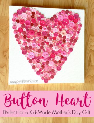 Kid Made Mother’s Day Button Heart