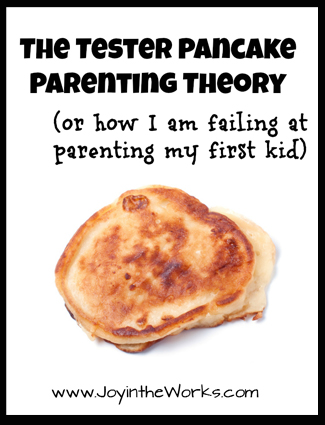 The Tester Pancake Parenting Theory