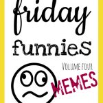 Friday Funnies Volume Four