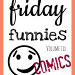 Friday Funnies Volume Six