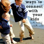 5 Simple Ways to Connect with Your Kids