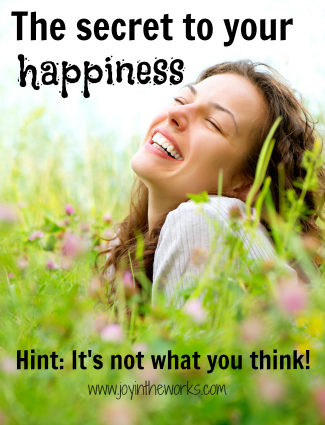 The Secret to Happiness (It’s not what you think!)