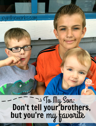 To my son: Don’t tell your brothers, but you’re my favorite