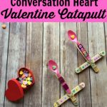 Conversation Heart Catapult for Valentine’s Day